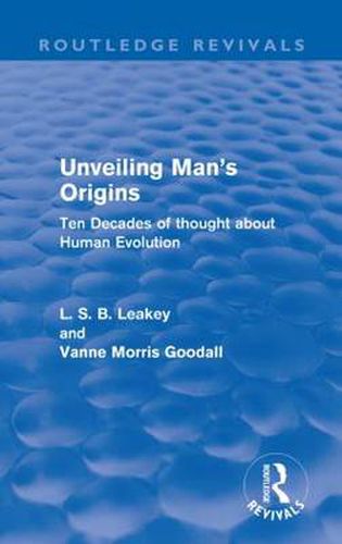 Cover image for Unveiling Man's Origins (Routledge Revivals): Ten Decades of Thought About Human Evolution