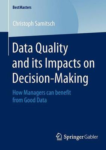 Cover image for Data Quality and its Impacts on Decision-Making: How Managers can benefit from Good Data