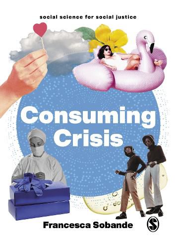 Cover image for Consuming Crisis: Commodifying Care and COVID-19