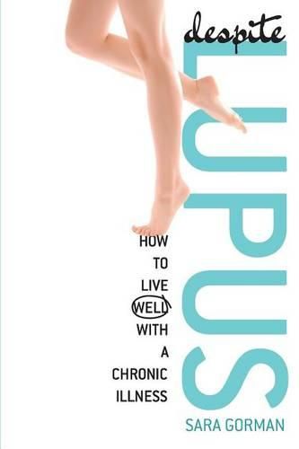 Cover image for Despite Lupus: How to Live Well with a Chronic Illness