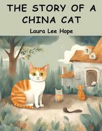 Cover image for The Story of a China Cat