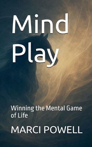 Cover image for Mind Play, Winning the Mental Game of Life