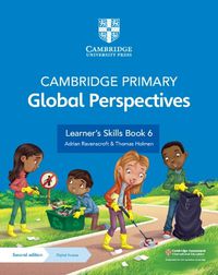 Cover image for Cambridge Primary Global Perspectives Learner's Skills Book 6 with Digital Access (1 Year)