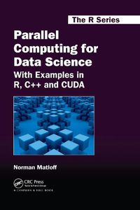 Cover image for Parallel Computing for Data Science: With Examples in R, C++ and CUDA