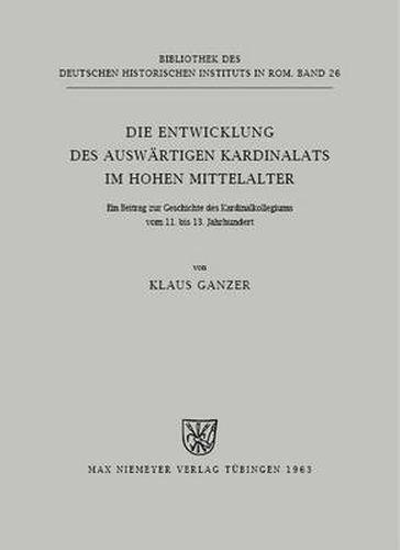 Die Entwicklung des auswartigen Kardinalats im hohen Mittelalter