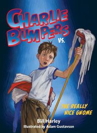 Cover image for Charlie Bumpers vs. the Really Nice Gnome