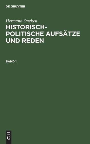 Cover image for Hermann Oncken: Historisch-Politische Aufsatze Und Reden. Band 1