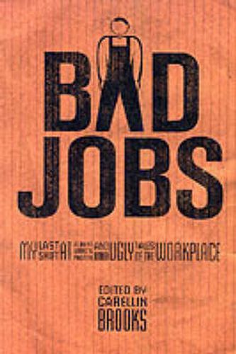 Cover image for Bad Jobs: My Last Shift at Albert Wong's Pagoda and Other Ugly Tales of the Workplace