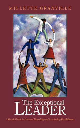 Cover image for The Exceptional Leader: A Quick Guide to Personal Branding and Leadership Development