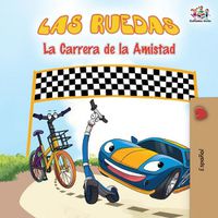 Cover image for Las Ruedas - La Carrera de la Amistad: The Wheels - The Friendship Race - Spanish Edition