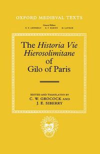 Cover image for The Historia Vie Hierosolimitane of Gilo of Paris and a Second, Anonymous Author