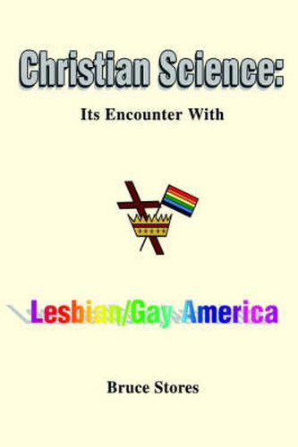 Cover image for Christian Science: Its Encounter With Lesbian/Gay America