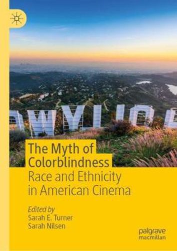 The Myth of Colorblindness: Race and Ethnicity in American Cinema