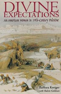 Cover image for Divine Expectations: An American Woman in Nineteenth-Century Palestine