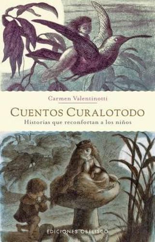 Cuentos Curalotodo: Historias Que Reconfortan A los Ninos