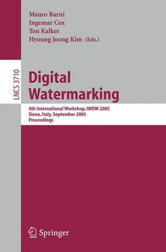 Cover image for Digital Watermarking: 4th International Workshop, IWDW 2005, Siena, Italy, September 15-17, 2005, Proceedings