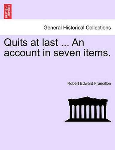 Cover image for Quits at Last ... an Account in Seven Items.