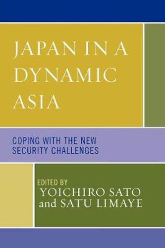 Cover image for Japan in a Dynamic Asia: Coping with the New Security Challenges