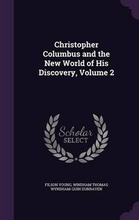 Cover image for Christopher Columbus and the New World of His Discovery, Volume 2