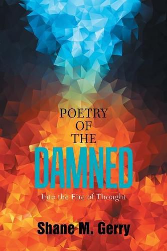 Cover image for Poetry of the Damned: Into the Fire of Thought