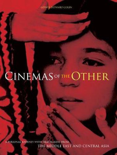 Cover image for Cinemas of the Other: A Personal Journey with Film-makers from the Middle East and Central Asia