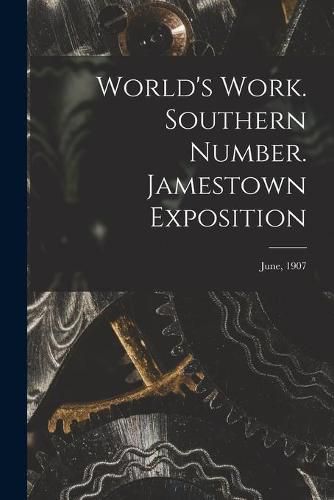 Cover image for World's Work. Southern Number. Jamestown Exposition; June, 1907