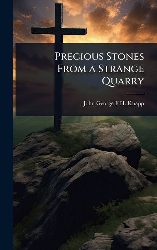 Cover image for Precious Stones From a Strange Quarry