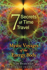 Cover image for Seven Secrets of Time Travel: Mystic Voyages of the Energy Body