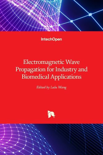 Cover image for Electromagnetic Wave Propagation for Industry and Biomedical Applications