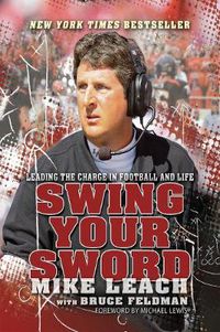 Cover image for Swing Your Sword: Leading the Charge in Football and Life