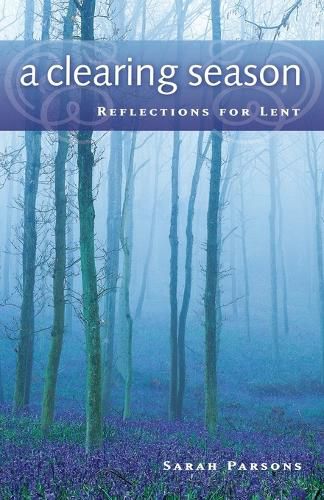 Cover image for A Clearing Season: Reflections for Lent