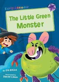 Cover image for The Little Green Monster: (Purple Early Reader)