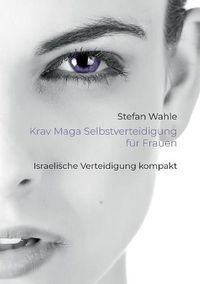 Cover image for Krav Maga Selbstverteidigung fur Frauen: Israelische Verteidigung kompakt