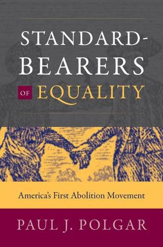 Cover image for Standard-Bearers of Equality: America's First Abolition Movement