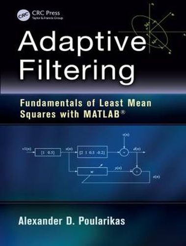 Cover image for Adaptive Filtering: Fundamentals of Least Mean Squares with MATLAB (R)