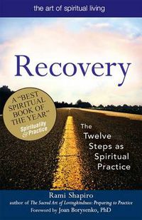 Cover image for Recovery-The Sacred Art: The Twelve Steps as Spiritual Practice