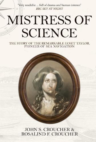 Cover image for Mistress of Science: The Story of the Remarkable Janet Taylor, Pioneer of Sea Navigation