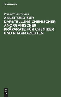 Cover image for Anleitung Zur Darstellung Chemischer Anorganischer Praparate Fur Chemiker Und Pharmazeuten