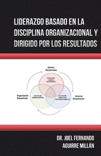 Cover image for Liderazgo Basado En La Disciplina Organizacional Y Dirigido Por Los Resultados