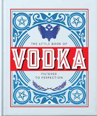 Cover image for The Little Book of Vodka: Filtered to Perfection