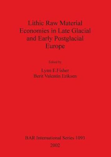 Cover image for Lithic Raw Material Economies in Late Glacial and Early Postglacial Europe