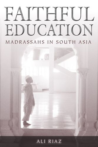 Cover image for Faithful Education: Madrassahs in South Asia