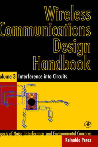 Cover image for Wireless Communications Design Handbook: Interference into Circuits: Aspects of Noise, Interference, and Environmental Concerns