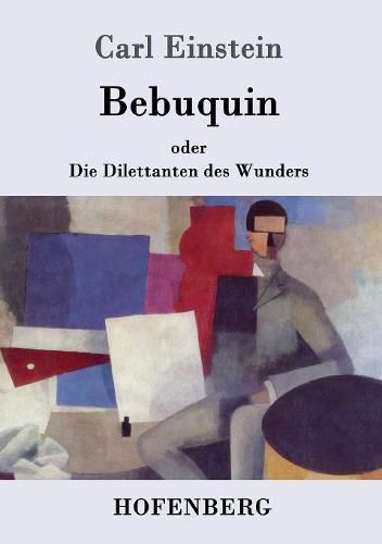 Cover image for Bebuquin: oder Die Dilettanten des Wunders