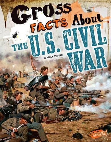 Cover image for Gross Facts About the U.S. Civil War (Gross History)