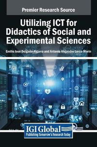 Cover image for Utilizing ICT for Didactics of Social and Experimental Sciences