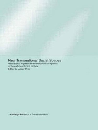 Cover image for New Transnational Social Spaces: International migration and transnational companies in the early twenty-first century