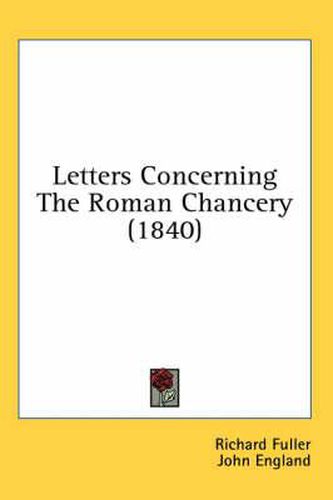 Cover image for Letters Concerning the Roman Chancery (1840)