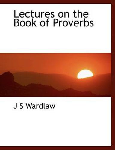 Cover image for Lectures on the Book of Proverbs