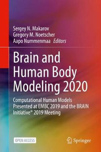 Brain and Human Body Modeling 2020: Computational Human Models Presented at EMBC 2019 and the BRAIN Initiative (R) 2019 Meeting